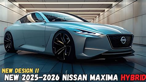 New Design 2025 Nissan Maxima Top Features Revealed Youtube