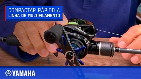 Compactar Rapidamente A Linha De Multifilamento Dica Yamaha