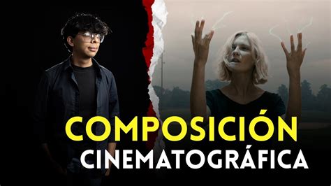 Composici N Cinematogr Fica Youtube