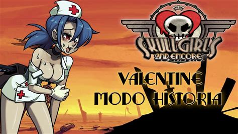 Skullgirls Nd Encore Valentine Modo Historia Espa Ol Youtube