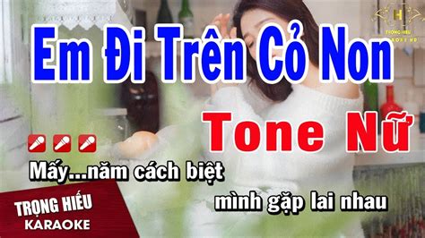 Karaoke Em Đi Trên Cỏ Non Tone Nữ Nhạc Sống Trọng Hiếu YouTube