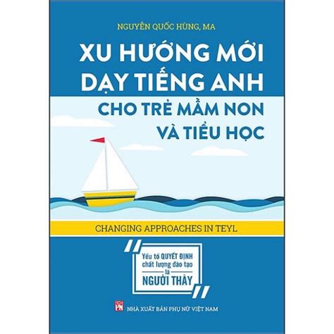 Xu Hướng Mới Dạy Tiếng Anh Cho Trẻ Mầm Non Và Tiểu Học PN Lazada vn