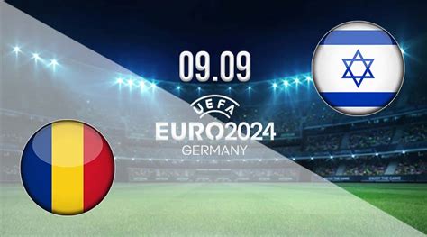 Romania Vs Israel Prediction Uefa Euro Match