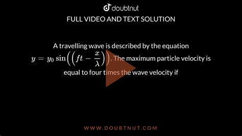 A Travelling Wave Is Described By The Equation Y Y 0 Sin Ft X