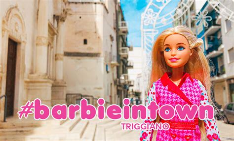 Cosa Vedere A Triggiano Bari Barbie In Town Gira La Puglia E L