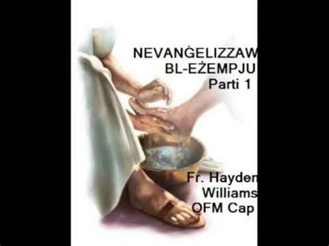 Nevanġelizzaw bl Eżempju Parti 1 Fr Hayden Williams OFM Cap YouTube