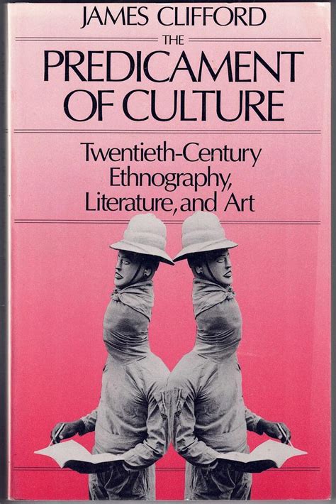 James Clifford The Predicament Of Culture
