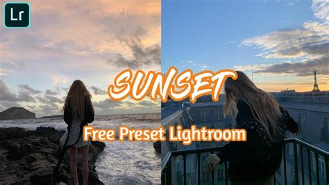 Sunset Lightroom Tutorial Free Preset Lightroom Dng Tutorial