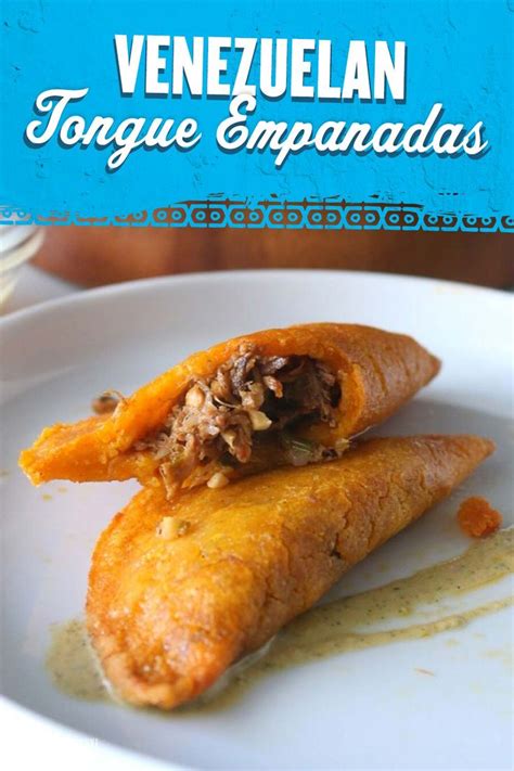 Venezuelan Tongue Empanadas Cooking Recipes Mexican Food Recipes