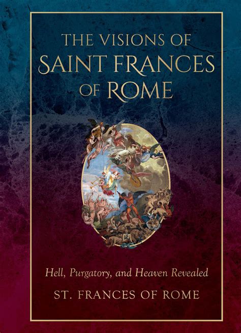 The Visions of Saint Frances of Rome: Hell, Purgatory, and Heaven