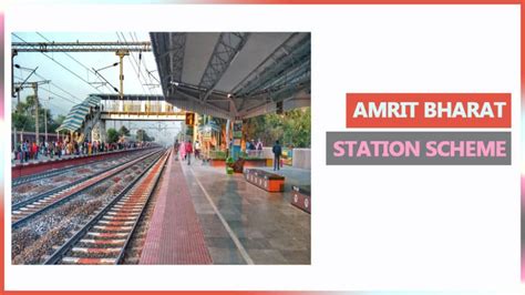 Amrit Bharat Station Scheme 2025 Planned by Indian Railways to ...