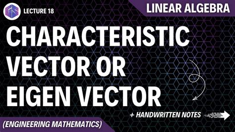 Lec 18 Characteristic Vector Eigen Vector Linear Algebra YouTube