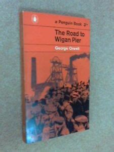 The Road to Wigan Pier By George ORWELL. 9780140017007 9780140017007 | eBay