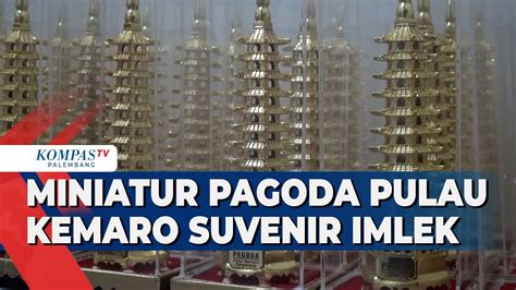 Miniatur Pagoda Pulau Kemaro Suvenir Imlek YouTube