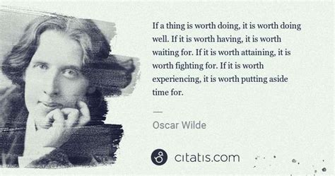 Oscar Wilde If A Thing Is Worth Doing It Is Worth Doing Well If It