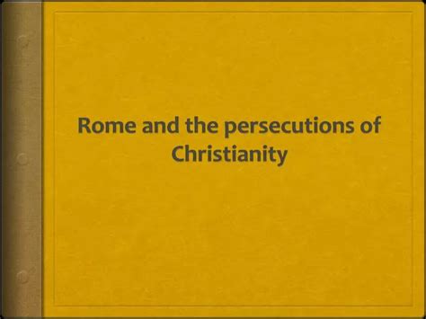 Ppt Rome And The Persecutions Of Christianity Powerpoint Presentation