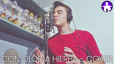 Con Olor a Hierba Emmanuel Cover Carlos Sagaón YouTube