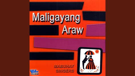 Mabuhay Singers - Maligayang Araw Chords - Chordify