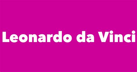 Leonardo da Vinci - Spouse, Children, Birthday & More