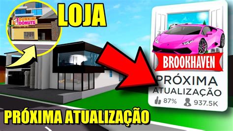 A Pr Xima Atualiza O Do Brookhaven Rp Tera Carros Casa E Uma Loja