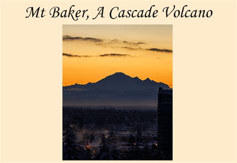 Mt Baker, A Cascade Volcano