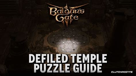 Baldur's Gate 3 Guide - Defiled Temple Puzzle Solution