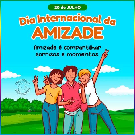 Dia internacional da Amizade - Sempre AlegriaSempre Alegria