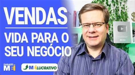 💰 A ImportÂncia Das Vendas Para Um NegÓcio [mei Lucrativo] Youtube