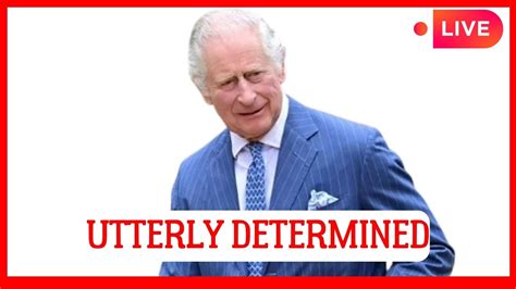 ROYALS IN SHOCK KING CHARLES FULL OF DETERMINATION TO MAKE A