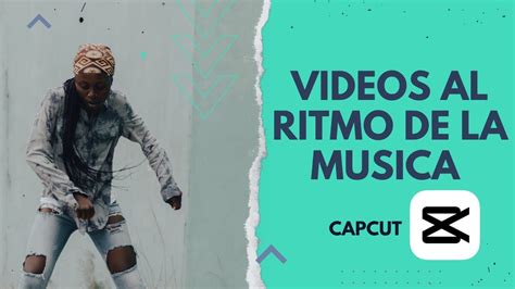 Domina La Edici N De Videos Al Ritmo De La M Sica Con Capcut Viral