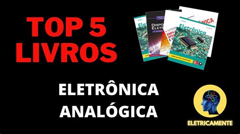 5 TOP LIVROS PARA ELETRÔNICA ANALÓGICA Na minha opinião YouTube