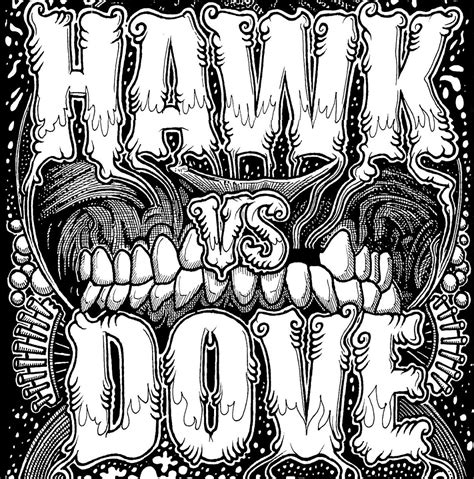 Hawk vs. Dove | Hawk vs. Dove | HAWK vs. DOVE