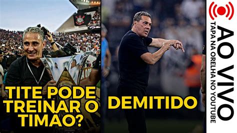 BOMBA LUXEMBURGO DEMITIDO TITE ACEITA CORINTHIANS PARA 2024 VOCÊ