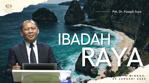 Ibadah Raya Pdt Dr Yoseph Sura Apa Yang Baru Bag Minggu