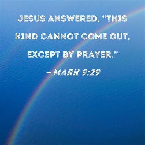 Mark 929 Jesus Answered This Kind Cannot Come Out Except By Prayer