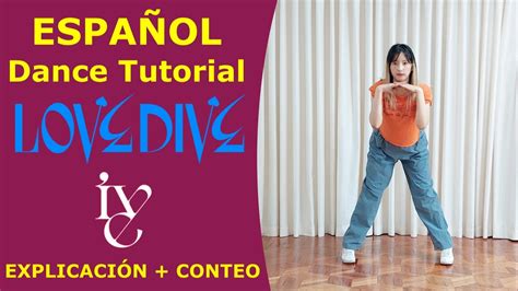 Ive 아이브 Love Dive EspaÑol Dance Tutorial ExplicaciÓn Mirror