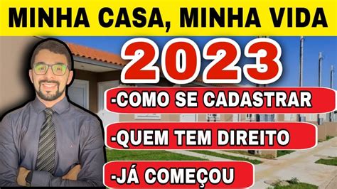 Minha Casa Minha Vida Novidades Como Fazer O Cadastro Quem Vai