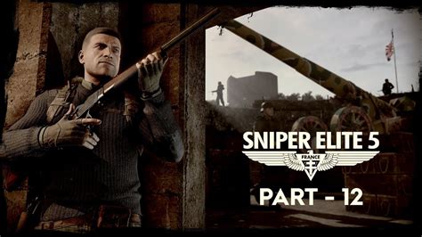 SNIPER ELITE 5 Walkthrough Gameplay Part 12 RUBBLE AND RUIN YouTube