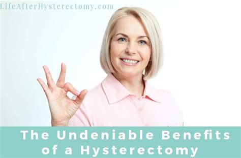 The Undeniable Benefits of a Hysterectomy – Life After Hysterectomy