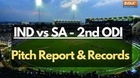 Ind Vs Sa Nd Odi Pitch Report To Records Here S Everything About