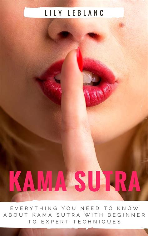 Kama Sutra 101 Everything You Need To Know About Kama Sutra With