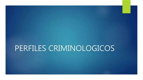 Perfiles criminológicos PPT