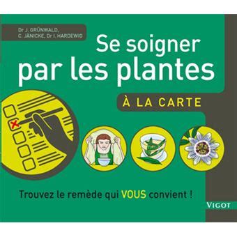 Se soigner par les plantes À la carte broché Christof Jänicke Jörg