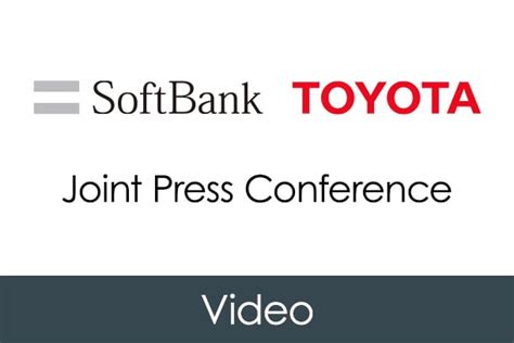 Toyota And Softbank Agreed On Strategic Partnership To Establish Joint