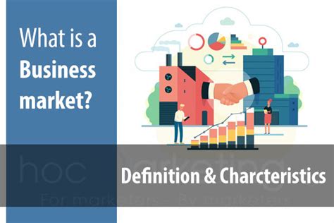 What Is Business Market Definition And Characteristics