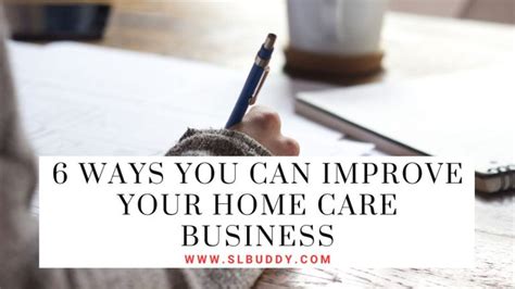 6 Ways You Can Improve Your Home Care Business Slbuddy