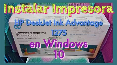 Instalar Impresora HP DeskJet Ink Advantage 1275 En Windows 10 YouTube