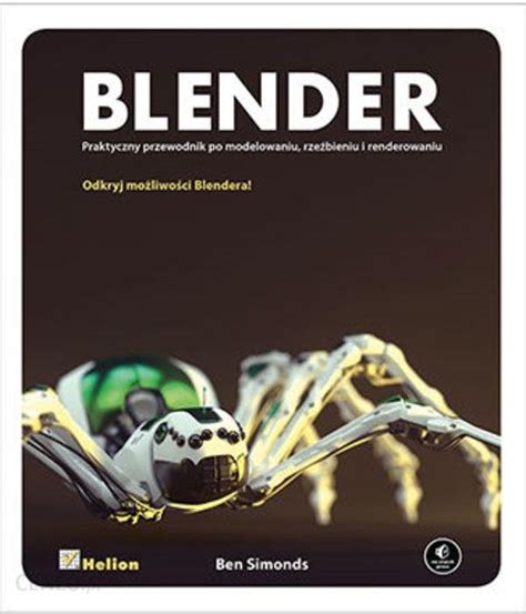 Blender Praktyczny przewodnik po modelowaniu rzeźbieniu i