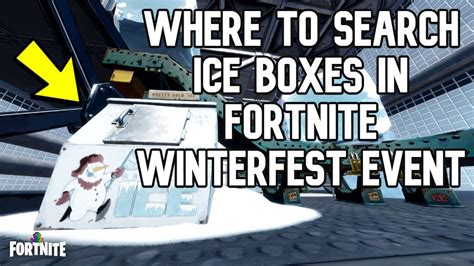 Where To Search Ice Boxes In Fortnite Winterfest Event 2019 YouTube