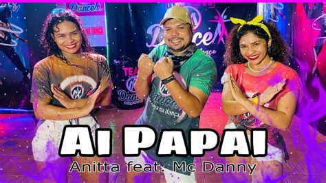 Ai Papai Anitta Feat Mc Danny Coreografia Fit Dance Team Am